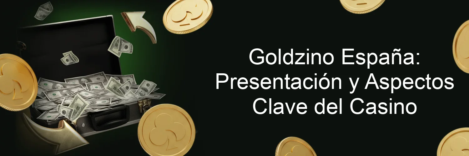 Goldzino España: Presentación y Aspectos Clave del Casino